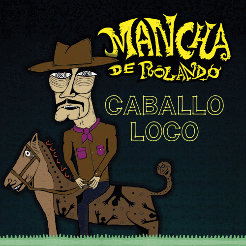 Mancha de Rolando : Caballo Loco